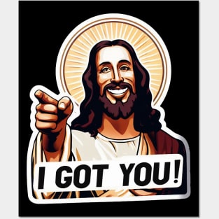 I Got You Jesus Christ Posters and Art